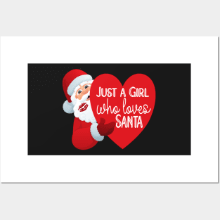 JUST A GIRL WHO LOVES SANTA QUOTE FOR CHRISTMAS Posters and Art